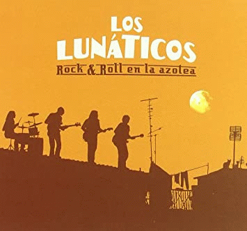 Los Lunáticos : Rock and Roll en la Azotea